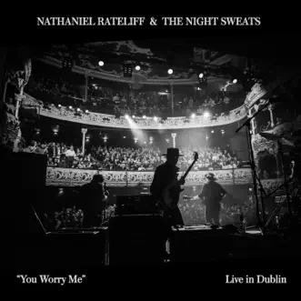 You Worry Me (Live in Dublin) - Single by Nathaniel Rateliff & The Night Sweats album download