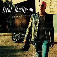 Country Is My Rock by Trent Tomlinson album reviews, ratings, credits