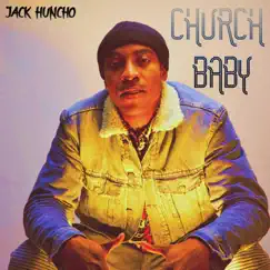 Church Baby by Jack Huncho album reviews, ratings, credits