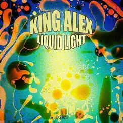 Liquid Light - Single by King Alex album reviews, ratings, credits