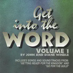 Get into the Word, Vol. 1 by John and Diane Windle album reviews, ratings, credits