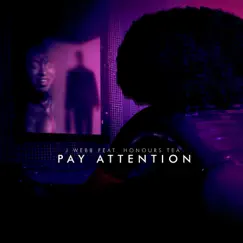 Pay Attention (feat. Honours Tea) Song Lyrics