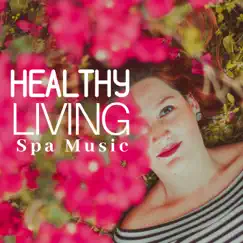Healthy Living - Spa Music, Relaxing Music for your Wellbeing, Ayurveda Background Massage Music by Shiva Dance album reviews, ratings, credits