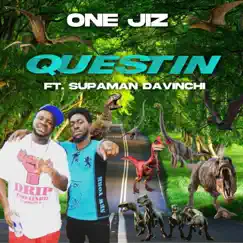 Questin (feat. SupaMan Davinchi) - Single by One Jiz album reviews, ratings, credits