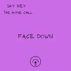 FACE DOWN (feat. The Homie Chill) - Single by Sky Rey album reviews, ratings, credits