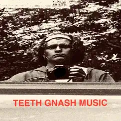 Teeth Gnash Music - EP by I give up album reviews, ratings, credits