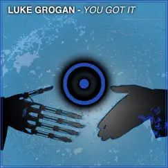 You Got It - Single by Luke Grogan album reviews, ratings, credits
