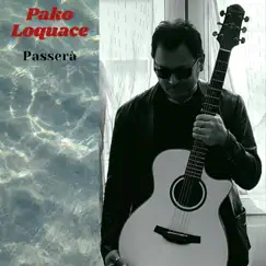 Passerà - Single by Pako Loquace album reviews, ratings, credits