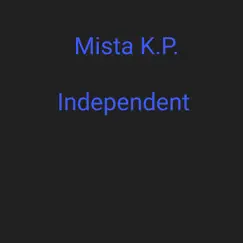 Independent - Single by Mista K.P. album reviews, ratings, credits