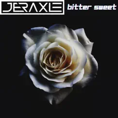 Bitter Sweet - Single by Jeraxle album reviews, ratings, credits