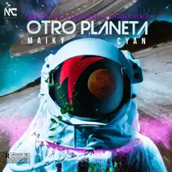 Otro Planeta - Single by Maiky Cyan album reviews, ratings, credits