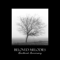 Heartbreak Anniversary - Single by Beloved Melodies album reviews, ratings, credits