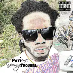 Patience - Single by Young Troubel album reviews, ratings, credits