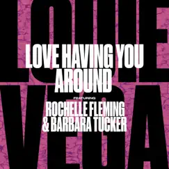 Love Having You Around (feat. Rochelle Fleming & Barbara Tucker) [Vega's Dope Dub] Song Lyrics