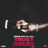 Trust Issues - Single (feat. Rucci) - Single album lyrics, reviews, download