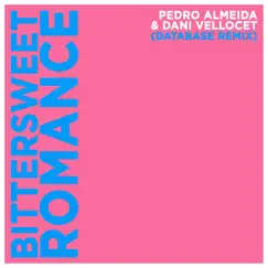 Bittersweet Romance (Database Remix) - Single by Pedro Almeida & Dani Vellocet album reviews, ratings, credits