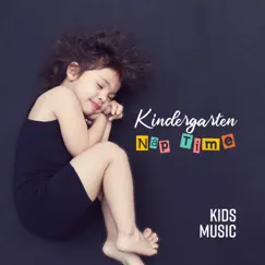 Kindergarten Nap Time: Kids Music - Deep Sleep, Calm & Children Relaxation, Soothing Background Sounds by Meditation Music Zone, Trouble Sleeping Music Universe & Child Sleep Academy album reviews, ratings, credits