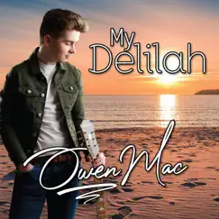 My Delilah - Single by Owen Mac album reviews, ratings, credits