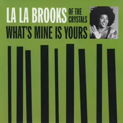 What's Mine is Yours - Single by La La Brooks album reviews, ratings, credits