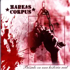 Basado En Una Historia Real by Habeas Corpus album reviews, ratings, credits