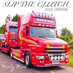 Slip the Clutch (2021 Version) - Single by Marty Mone album reviews, ratings, credits