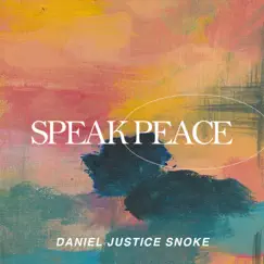 Speak Peace by Daniel Snoke album reviews, ratings, credits