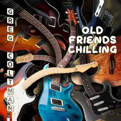 Old Friends Chilling by Greg Coltman album reviews, ratings, credits