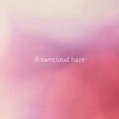 Mirage - Single by Dreamcloud Haze album reviews, ratings, credits