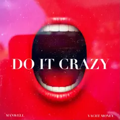 Do It Crazy (feat. Yacht Money) Song Lyrics