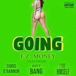 Going (feat. Just Bang, 1100Himself & Chris O'Bannon) - Single by Ezmoney album reviews, ratings, credits