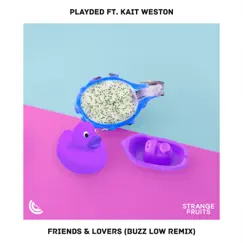 Friends & Lovers (Buzz Low Remix) - Single by PLAYDED & Kait Weston album reviews, ratings, credits