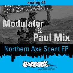 Northern Axe Scent - Single by Freddy Fresh, Modulator (US) & Paul Mix album reviews, ratings, credits