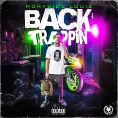 Back Trappin (clean) - Single by Norfside Louie album reviews, ratings, credits