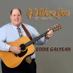 If It Were You - Single by Eddie Galyean album reviews, ratings, credits