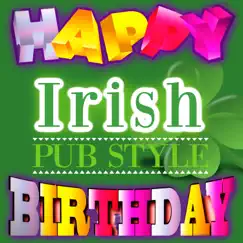 Happy Birthday (Irish Pub Style) - Single by Birthday Song Crew album reviews, ratings, credits