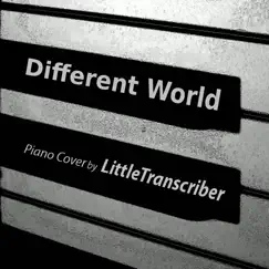 Different World (Piano Version) - Single by LittleTranscriber album reviews, ratings, credits