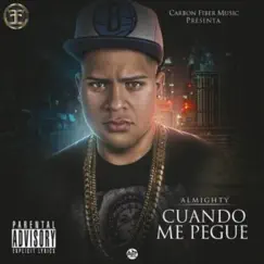Cuando Me Pegue - Single by Almighty album reviews, ratings, credits