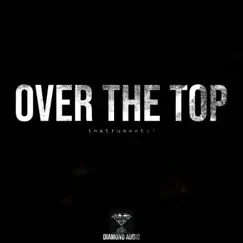 Over the Top (Instrumental) - Single by Diamond Audio album reviews, ratings, credits