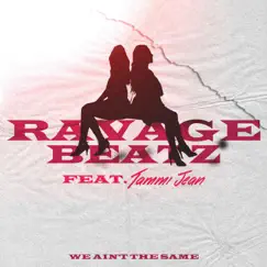 We Ain't the Same (feat. Tammi Jean) [Clean] [Clean] - Single by Ravage Beatz album reviews, ratings, credits