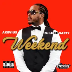Weekend (feat. DJ Luke Nasty) - Single by Akevius album reviews, ratings, credits