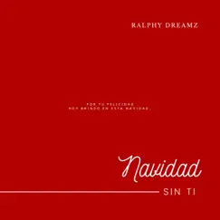 Navidad Sin Ti - Single by Ralphy Dreamz album reviews, ratings, credits