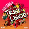 Trini Lingo - Single album lyrics, reviews, download