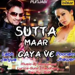 Sutta Maar Gaya Ve (feat. Bob) - Single by Labh Junga & Poonam Jhawer album reviews, ratings, credits