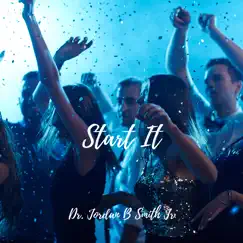 Start It - Single by Jordan B Smith Jr. album reviews, ratings, credits