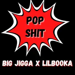 Pop Shit (feat. Big Jigga) - Single by LilBookaDaGoat album reviews, ratings, credits