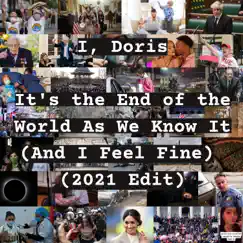 It's the End of the World as We Know It (And I Feel Fine) [2021 Edit] Song Lyrics