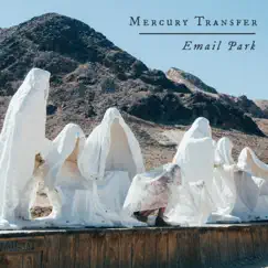 Email Park (Single Edit) [Single Edit] - Single by Mercury Transfer album reviews, ratings, credits