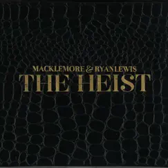The Heist by Macklemore & Ryan Lewis album reviews, ratings, credits