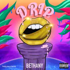 Drip - Single by Bethany album reviews, ratings, credits