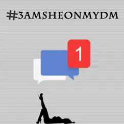 #3amsheonmydm (feat. Kidd Danielz) Song Lyrics
